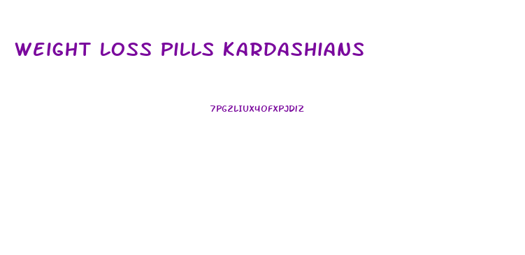 Weight Loss Pills Kardashians