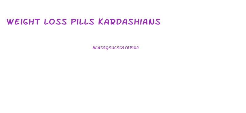 Weight Loss Pills Kardashians