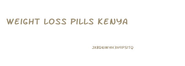 Weight Loss Pills Kenya