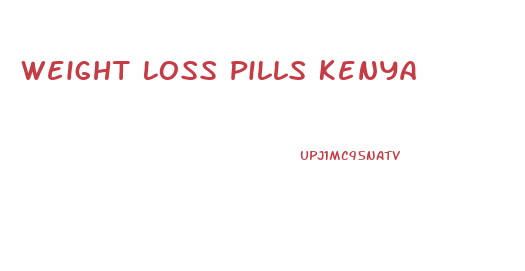 Weight Loss Pills Kenya