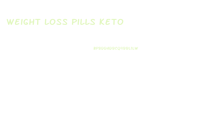 Weight Loss Pills Keto