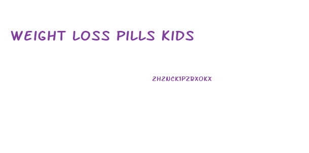 Weight Loss Pills Kids