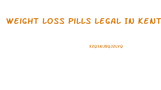 Weight Loss Pills Legal In Kentucky