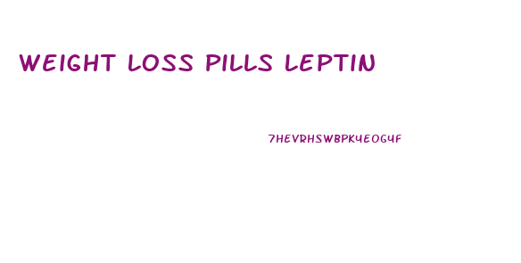 Weight Loss Pills Leptin