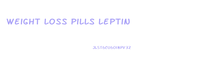 Weight Loss Pills Leptin