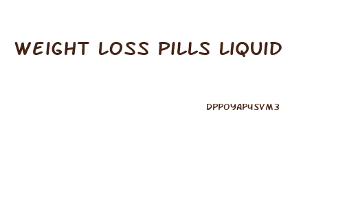 Weight Loss Pills Liquid