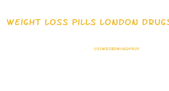 Weight Loss Pills London Drugs