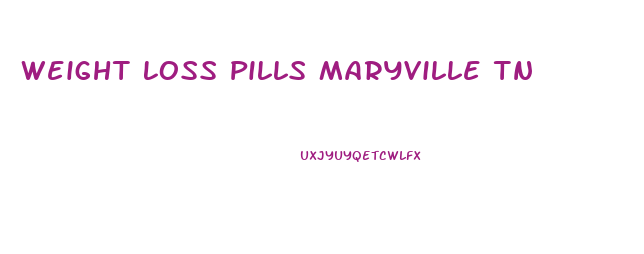 Weight Loss Pills Maryville Tn