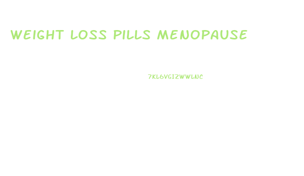 Weight Loss Pills Menopause