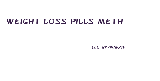 Weight Loss Pills Meth