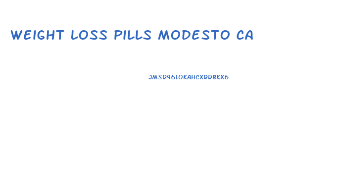 Weight Loss Pills Modesto Ca