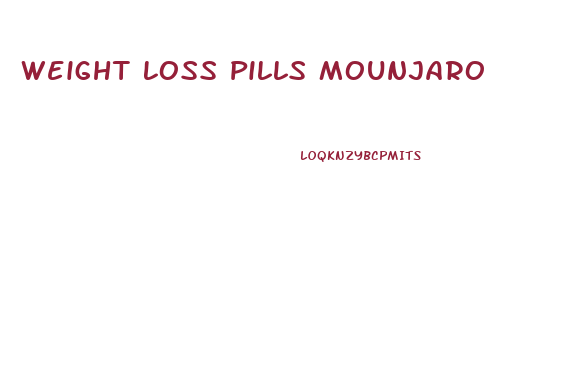 Weight Loss Pills Mounjaro