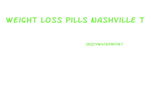 Weight Loss Pills Nashville Tn