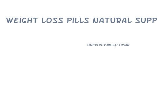 Weight Loss Pills Natural Supplements