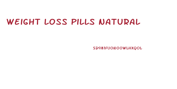 Weight Loss Pills Natural