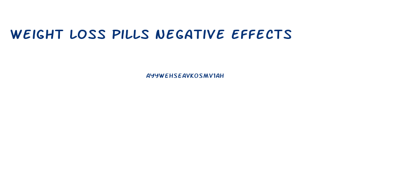 Weight Loss Pills Negative Effects