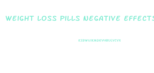 Weight Loss Pills Negative Effects