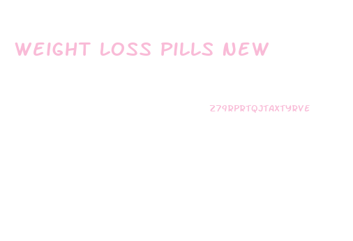 Weight Loss Pills New