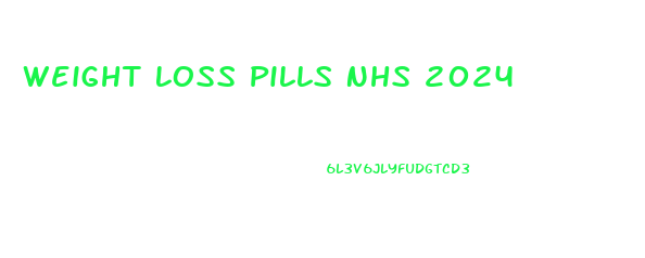 Weight Loss Pills Nhs 2024