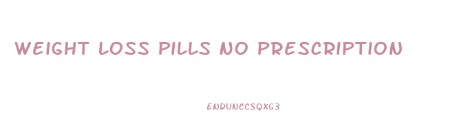 Weight Loss Pills No Prescription