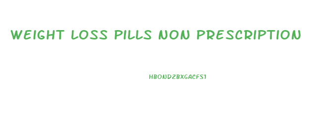 Weight Loss Pills Non Prescription