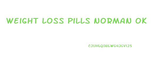 Weight Loss Pills Norman Ok