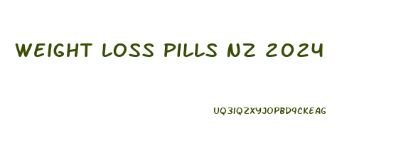 Weight Loss Pills Nz 2024