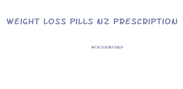 Weight Loss Pills Nz Prescription