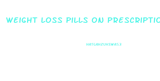 Weight Loss Pills On Prescription Uk