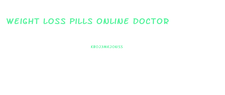Weight Loss Pills Online Doctor