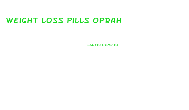 Weight Loss Pills Oprah