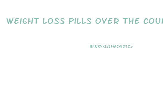 Weight Loss Pills Over The Counter 2024