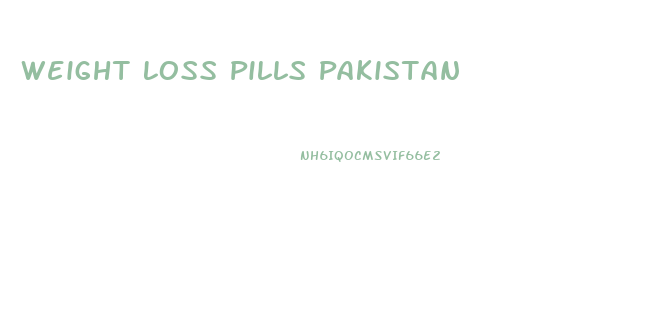 Weight Loss Pills Pakistan