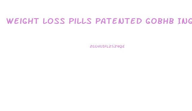 Weight Loss Pills Patented Gobhb Ingredients Price