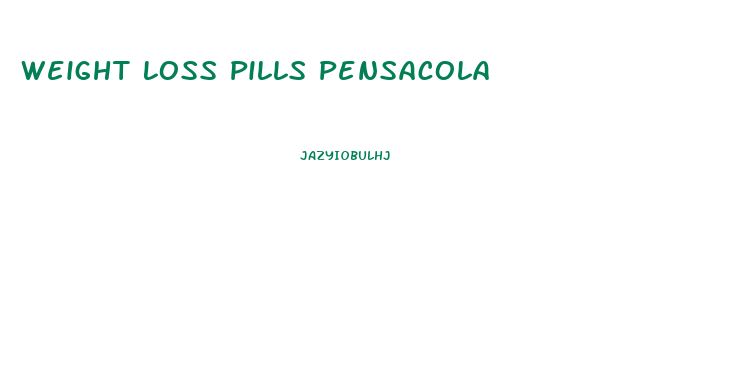 Weight Loss Pills Pensacola
