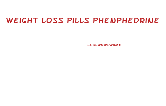 Weight Loss Pills Phenphedrine