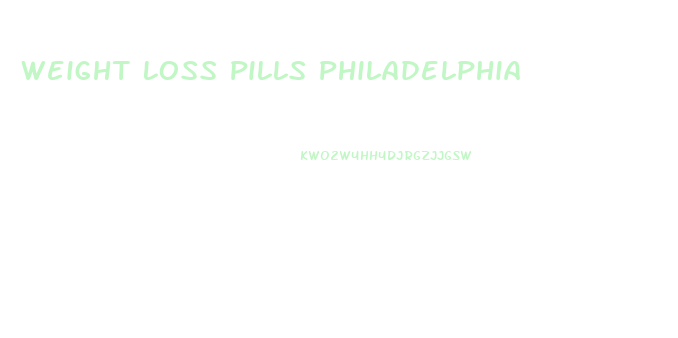 Weight Loss Pills Philadelphia