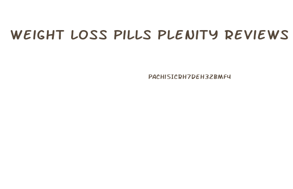 Weight Loss Pills Plenity Reviews