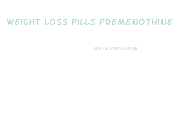 Weight Loss Pills Premenothine