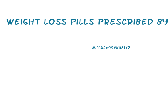 Weight Loss Pills Prescribed By Doctors Australia