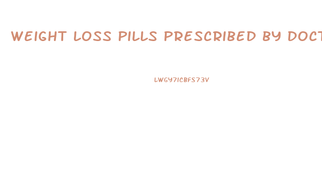 Weight Loss Pills Prescribed By Doctors Nz