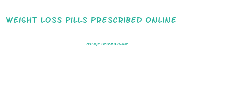 Weight Loss Pills Prescribed Online