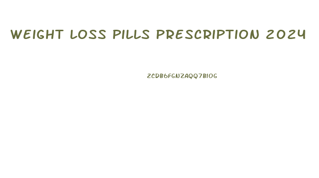 Weight Loss Pills Prescription 2024