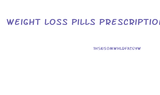 Weight Loss Pills Prescription Online