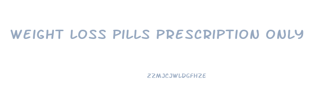 Weight Loss Pills Prescription Only