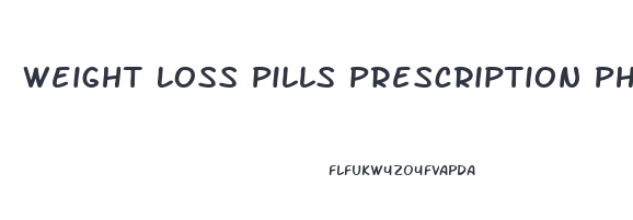 Weight Loss Pills Prescription Phentermine