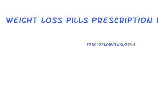 Weight Loss Pills Prescription Reviews