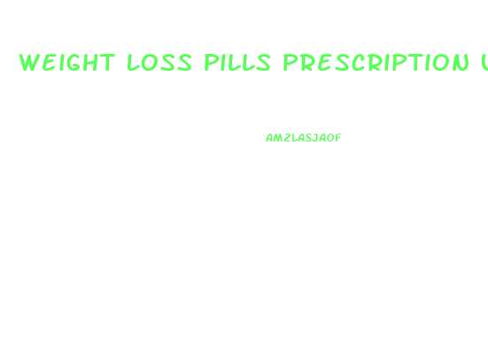 Weight Loss Pills Prescription Uk