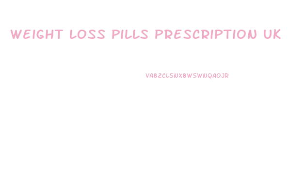 Weight Loss Pills Prescription Uk