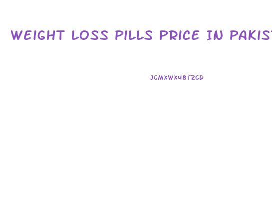 Weight Loss Pills Price In Pakistan